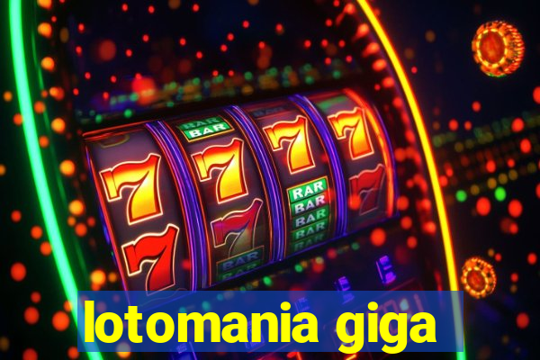 lotomania giga